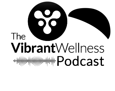 The Vibrant Wellness Podcast
